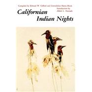 Californian Indian Nights of the World, of Man, of Fire, of the Sun, of Thunder by Gifford, Edward Winslow; Block, Gwendoline Harris, 9780803270312