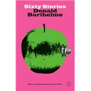 Sixty Stories by Donald Barthelme, 9781250420312