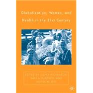 Globalization, Women, and Health in the 21st Century by Kickbusch, Ilona; Hartwig, Kari A.; List, Justin M., 9781403970312