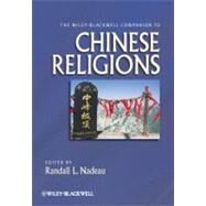 The Wiley-Blackwell Companion to Chinese Religions by Nadeau, Randall L., 9781405190312