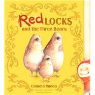 Redlocks and the Three Bears by Rueda, Claudia, 9781452170312