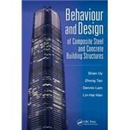 Behaviour and Design of Composite Steel and Concrete Building Structures by Uy; Brian, 9781466580312