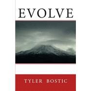 Evolve by Bostic, Tyler, 9781502800312