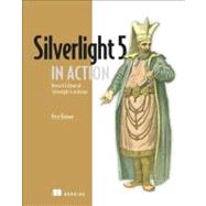 Silverlight 5 in Action by Brown, Pete, 9781617290312