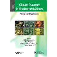 Climate Dynamics in Horticultural Science, Volume One: The Principles and Applications by Choudhary; M. L., 9781771880312