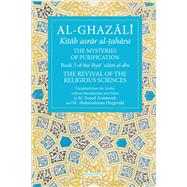 The Mysteries of Purification Book 3 of the Revival of the Religious Sciences by Al-ghazali, Abu Hamid; Aresmouk, Mohamed Fouad; Fitzgerald, Michael Abdurrahman, 9781941610312
