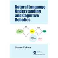 Natural Language Understanding and Cognitive Robotics by Yokota, Masao, 9780367360313
