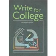 Write for College: A Student Handbook by Sebranek, Patrick; Meyer, Verne; Kemper, Dave; Krenzke, Chris, 9780669000313