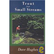 Trout from Small Streams by Hughes, Dave, 9780811700313