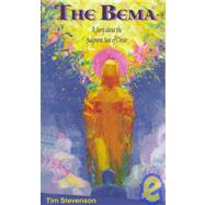 The Bema: A Story about the Judgment Seat of Christ by Stevenson, Tim, 9780966480313