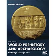World Prehistory and Archaeology by Michael Chazan, 9781032610313