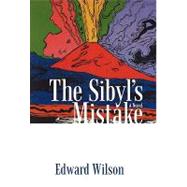 The Sibyl's Mistake: A Novel by Wilson, Edward, 9781450250313