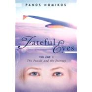 Fateful Eyes: The Puzzle and the Journey by Nomikos, Panos, 9781475930313