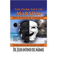 The Dark Face of Marxism by Del Marmol, Julio Antonio, 9781490780313