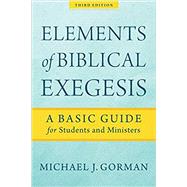 Elements of Biblical Exegesis by Gorman, Michael J., 9781540960313