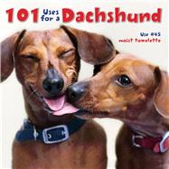 101 Uses for a Dachshund by Willow Creek Press; Rubo, Donnie (CON), 9781623430313