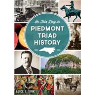 On This Day in Piedmont Triad History by Sink, Alice E., 9781626190313