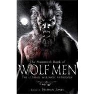 The Mammoth Book of Wolf Men by Jones, Stephen, 9781849010313
