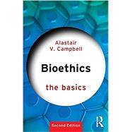Bioethics: The Basics by Campbell; Alastair V., 9780415790314