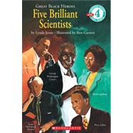 Scholastic Reader Level 4: Great Black Heroes: Five Brilliant Scientists Five Brilliant Scientists (level 4) by Garnett, Ron; Jones, Lynda, 9780590480314