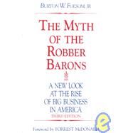The Myth of the Robber Barons by Folsom, Burton W., 9780963020314