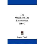 The Wreck of the Roscommon by Prentis, Stephen, 9781104420314