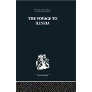 The Voyage to Illyria: A New Study of Shakespeare by Muir,Kenneth, 9781138010314