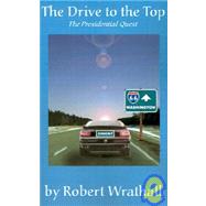 Drive to the Top by Wrathall, Robert Lee, 9781591130314