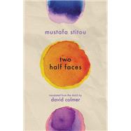 Two Half Faces by Stitou, Mustafa; Colmer, David, 9781646050314