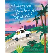 El viaje de Yenebi a la escuela (Yenebi's Drive to School Spanish edition) by Santamaria, Sendy; Frers, Hercilia Mendizabal, 9781797220314