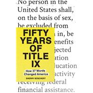 Fifty Years of Title IX by Sherry Boschert, 9798893850314