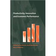 Productivity, Innovation and Economic Performance by Edited by Ray Barrell , Geoff Mason , Mary O'Mahony, 9780521780315