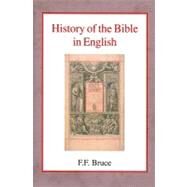 History of the Bible in English by Bruce, Frederick Fyvie, 9780718890315