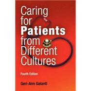 Caring for Patients from Different Cultures by Galanti, Geri-Ann, 9780812220315
