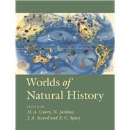 Worlds of Natural History by Curry, H. A.; Jardine, N.; Secord, J. A.; Spary, E. C., 9781316510315