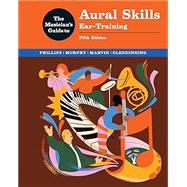 The Musician's Guide to Aural Skills Ear-Training by Phillips, Joel; Murphy, Paul; Marvin, Elizabeth West; Clendinning, Jane Piper, 9781324120315