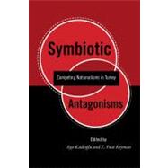 Symbiotic Antagonisms by Kadioglu, Ayse; Keyman, E. Fuat, 9781607810315