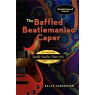 The Baffled Beatlemaniac Caper by Carpenter, Sally; Carlson, Steve, 9781610090315