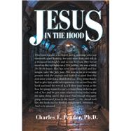 Jesus in the Hood by Pender, charles E., Ph.d., 9781984560315