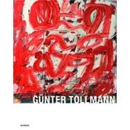 Gnter Tollmann : Katalogbuch zur Ausstellung in Gelsenkirchen, Kunstmuseum, 27.11.2011-22.12.2012 by Norten, Rainer; Klar, Alexander (CON); Hammond, Drew (CON); Ronte, Dieter (CON), 9783777450315