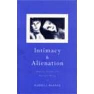 Intimacy and Alienation: Memory, Trauma and Personal Being by Meares,Russell, 9780415220316