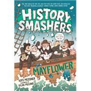 History Smashers: The Mayflower by Messner, Kate; Meconis, Dylan, 9780593120316