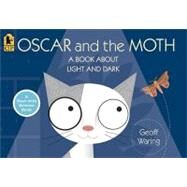 Oscar and the Moth A Book About Light and Dark by Waring, Geoff; Waring, Geoff, 9780763640316