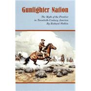 Gunfighter Nation by Slotkin, Richard, 9780806130316