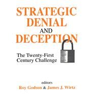 Strategic Denial and Deception by James Wirtz, 9781315130316