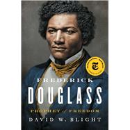 Frederick Douglass Prophet of Freedom by Blight, David W., 9781416590316