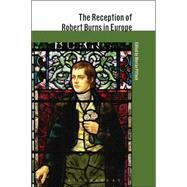 The Reception of Robert Burns in Europe by Pittock, Murray, 9781441170316