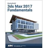 AutoDesk 3ds Max 2017 Fundamentals by Ascent, 9781630570316
