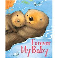 Forever My Baby by East, Jacqueline; Lockwood, Kate, 9781667200316