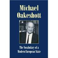 The Vocabulary of a Modern European State by Oakeshott, Michael; O'sullivan, Luke, 9781845400316